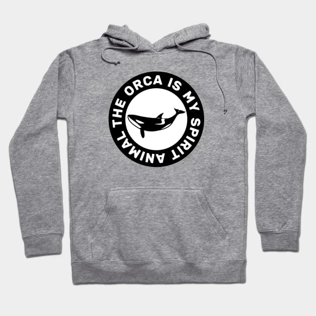 The Orca Is My Spirit Animal Hoodie by Strymon Art